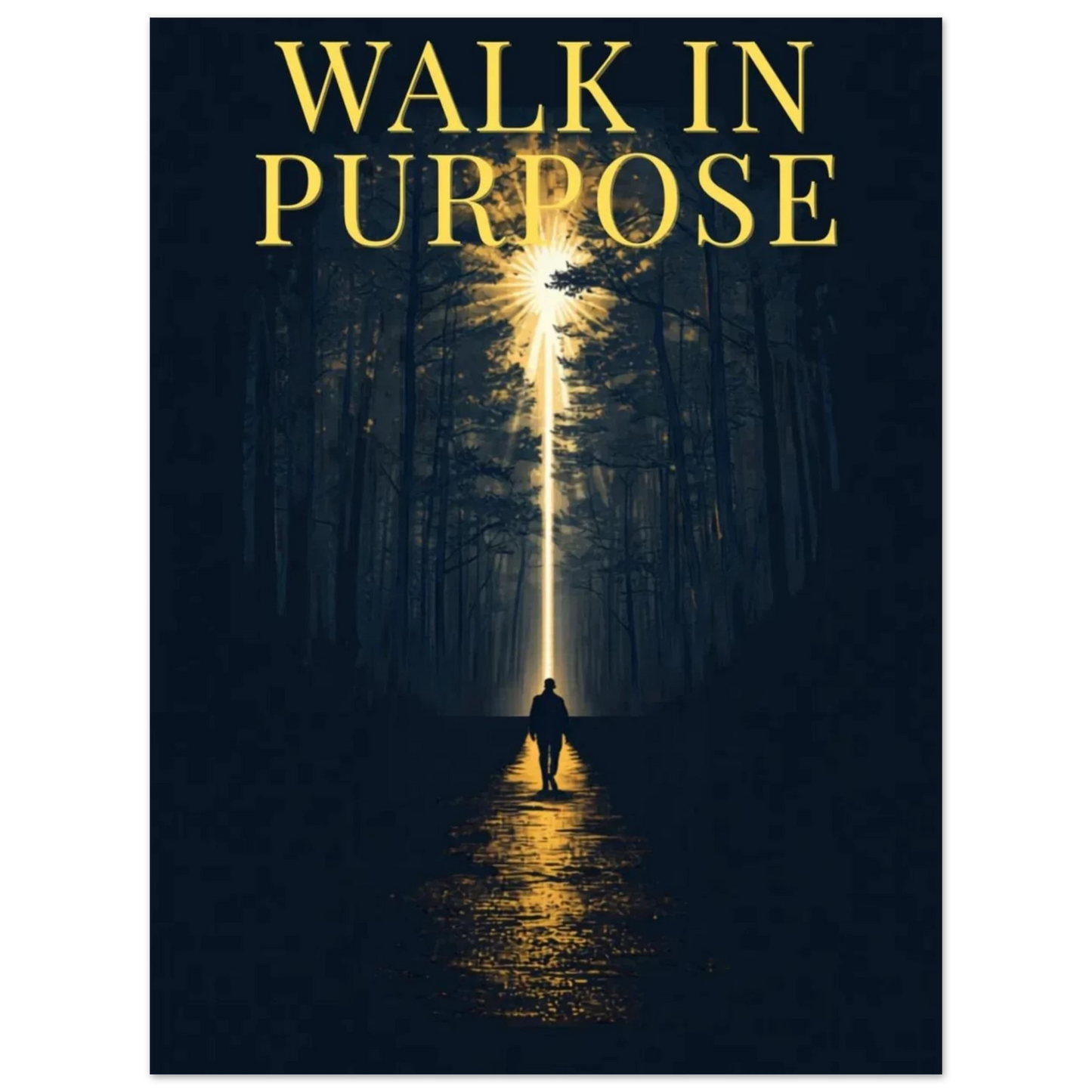 Walk In Purpose matte motivational poster with gold typography on charcoal